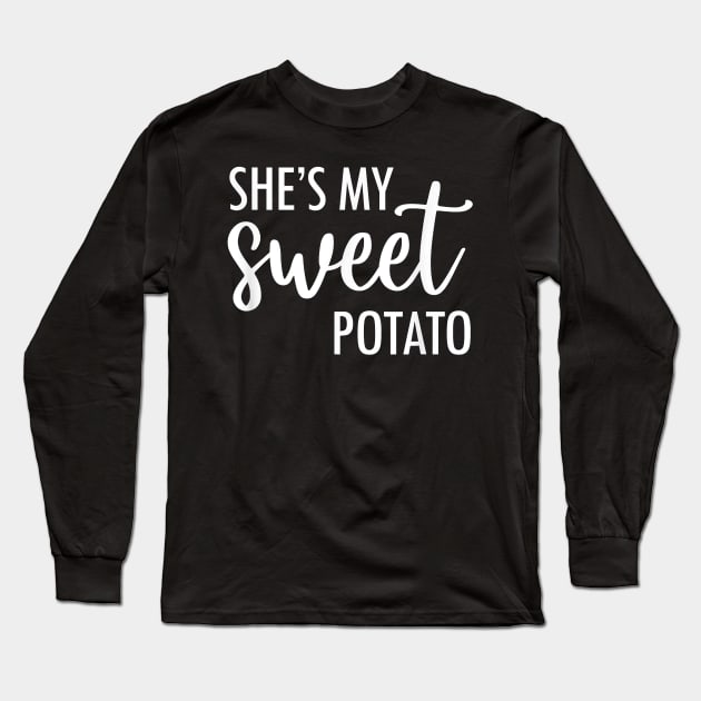 She's My Sweet Potato I Yam Thanksgiving Family and Couple Long Sleeve T-Shirt by nervousorangutan